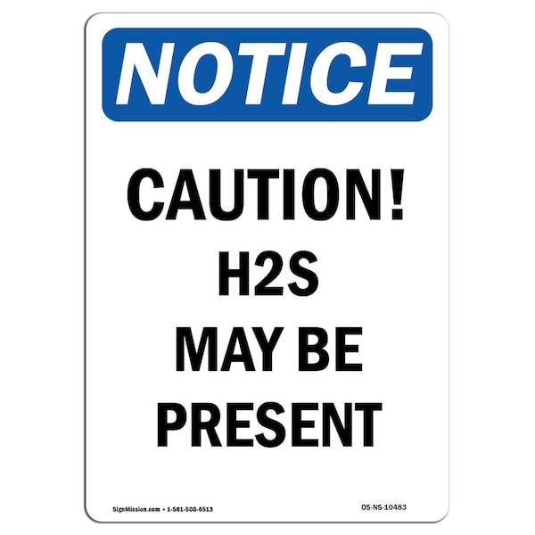 Safety Sign, OSHA Notice, 5" Height, Caution H2S May Be Present Sign, Portrait, 10PK